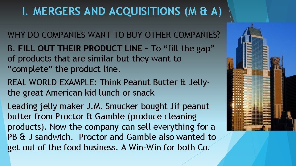 I. MERGERS AND ACQUISITIONS (M & A) WHY DO COMPANIES WANT TO BUY OTHER