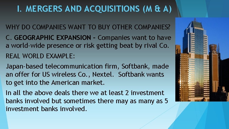 I. MERGERS AND ACQUISITIONS (M & A) WHY DO COMPANIES WANT TO BUY OTHER