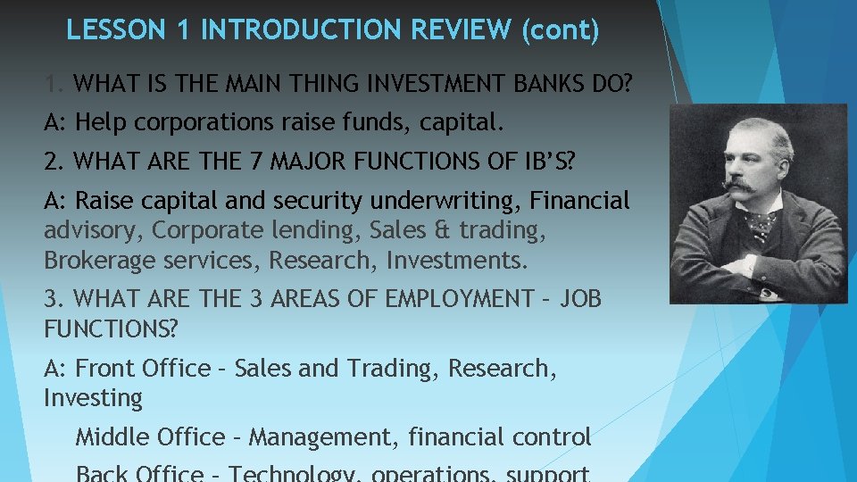 LESSON 1 INTRODUCTION REVIEW (cont) 1. WHAT IS THE MAIN THING INVESTMENT BANKS DO?