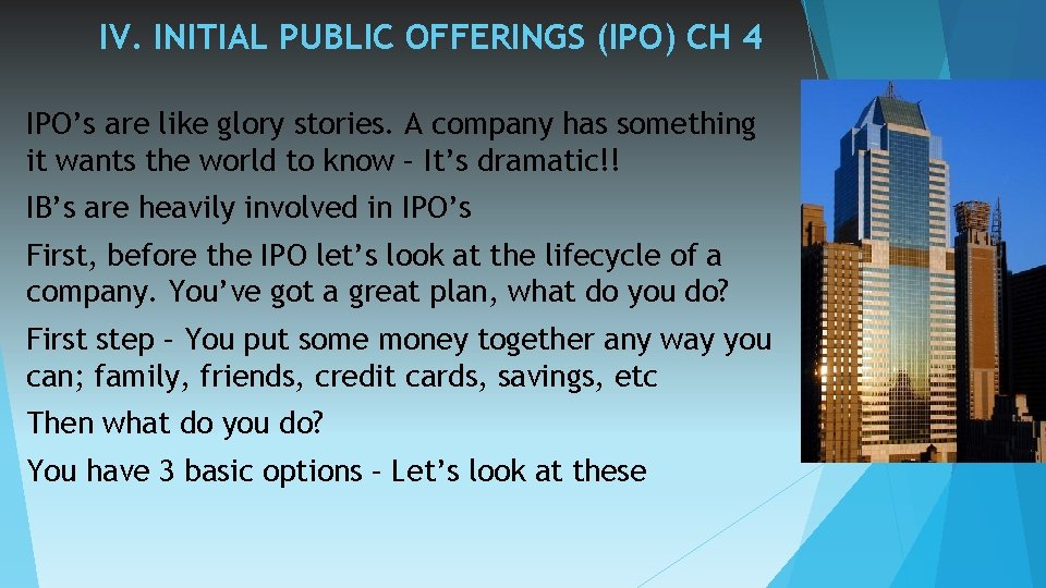 IV. INITIAL PUBLIC OFFERINGS (IPO) CH 4 IPO’s are like glory stories. A company