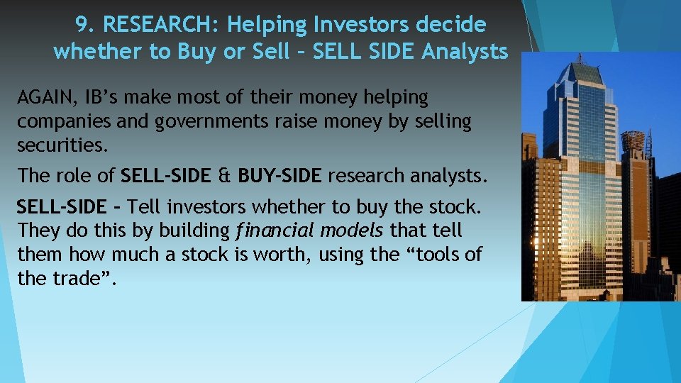 9. RESEARCH: Helping Investors decide whether to Buy or Sell – SELL SIDE Analysts