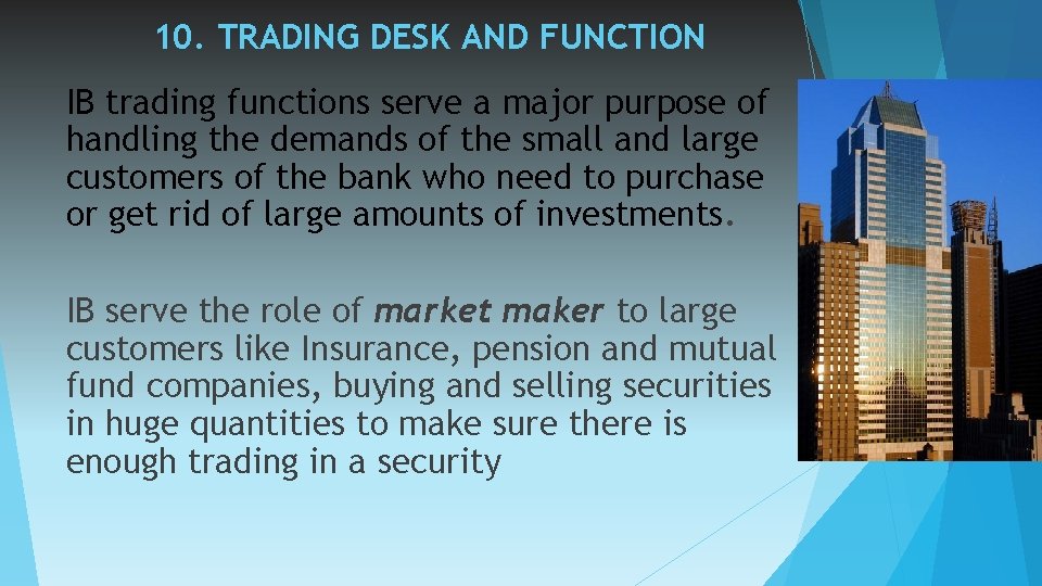 10. TRADING DESK AND FUNCTION IB trading functions serve a major purpose of handling