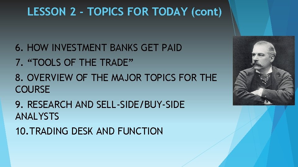 LESSON 2 - TOPICS FOR TODAY (cont) 6. HOW INVESTMENT BANKS GET PAID 7.