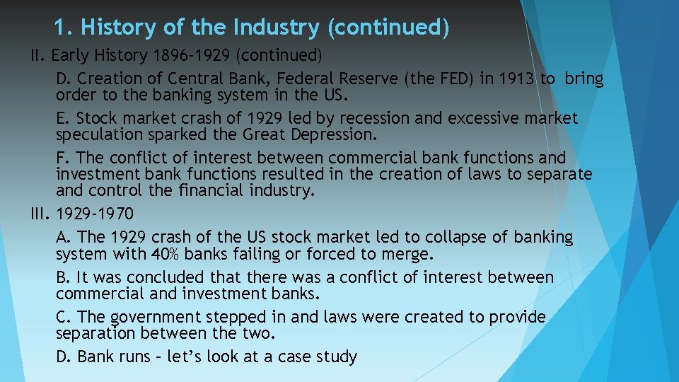 1. History of the Industry (continued) II. Early History 1896 -1929 (continued) D. Creation