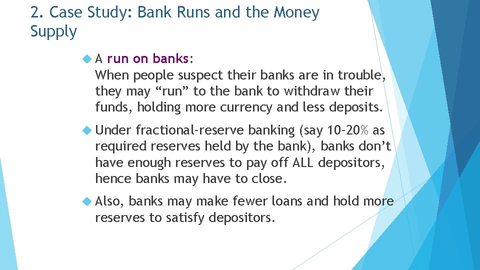 2. Case Study: Bank Runs and the Money Supply A run on banks: When