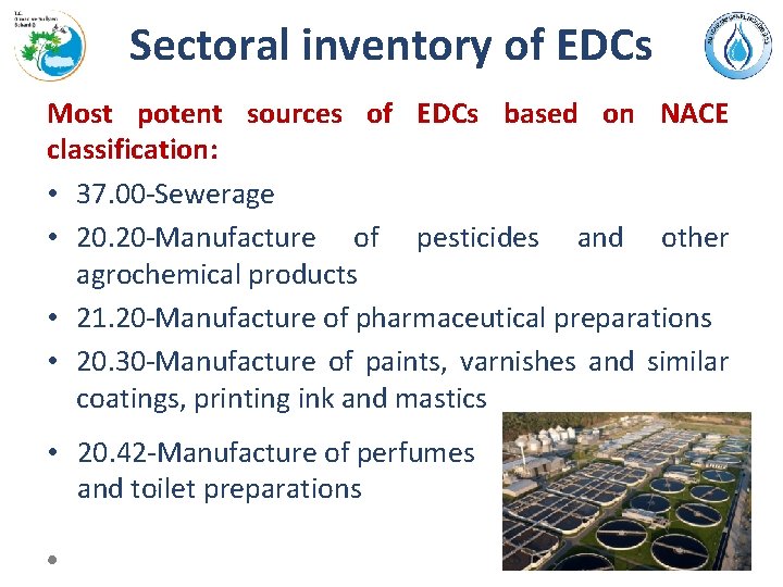 Sectoral inventory of EDCs Most potent sources of EDCs based on NACE classification: •