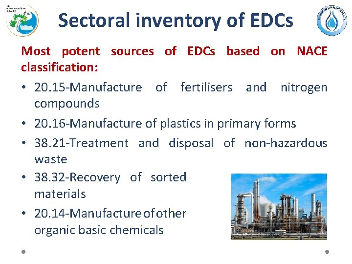Sectoral inventory of EDCs Most potent sources of EDCs based on NACE classification: •