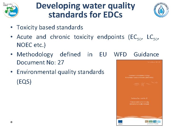 Developing water quality standards for EDCs • Toxicity based standards • Acute and chronic