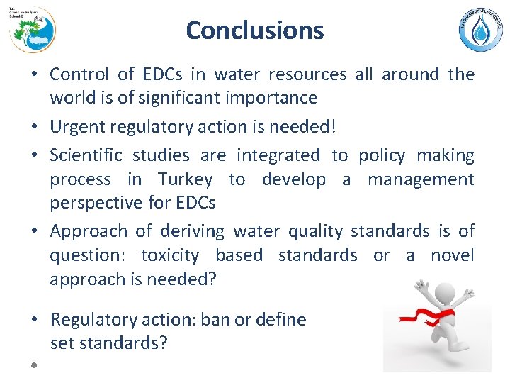 Conclusions • Control of EDCs in water resources all around the world is of