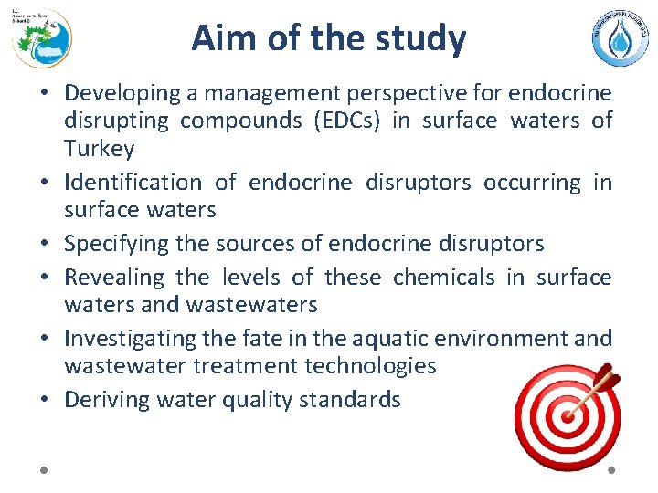 Aim of the study • Developing a management perspective for endocrine disrupting compounds (EDCs)