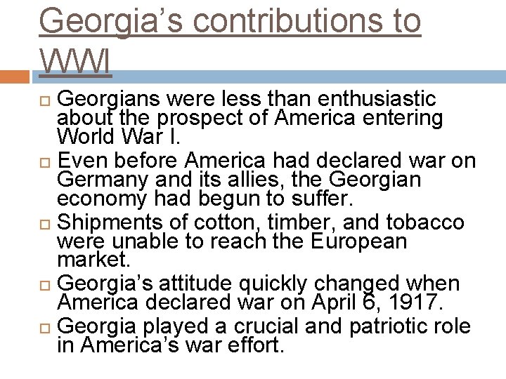 Georgia’s contributions to WWI Georgians were less than enthusiastic about the prospect of America
