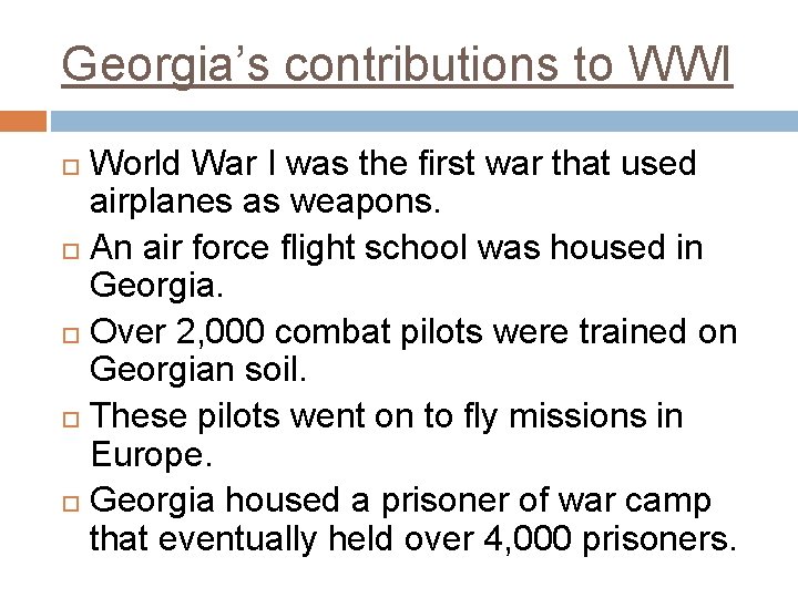Georgia’s contributions to WWI World War I was the first war that used airplanes