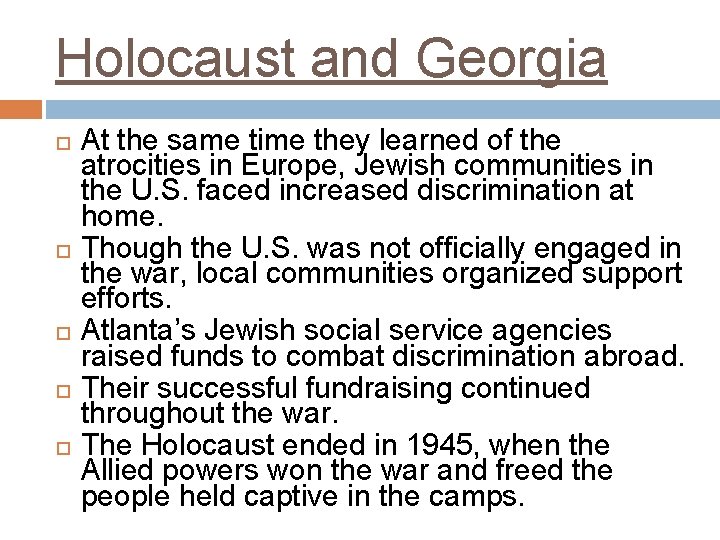 Holocaust and Georgia At the same time they learned of the atrocities in Europe,