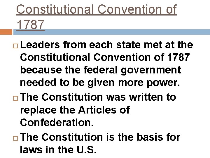 Constitutional Convention of 1787 Leaders from each state met at the Constitutional Convention of