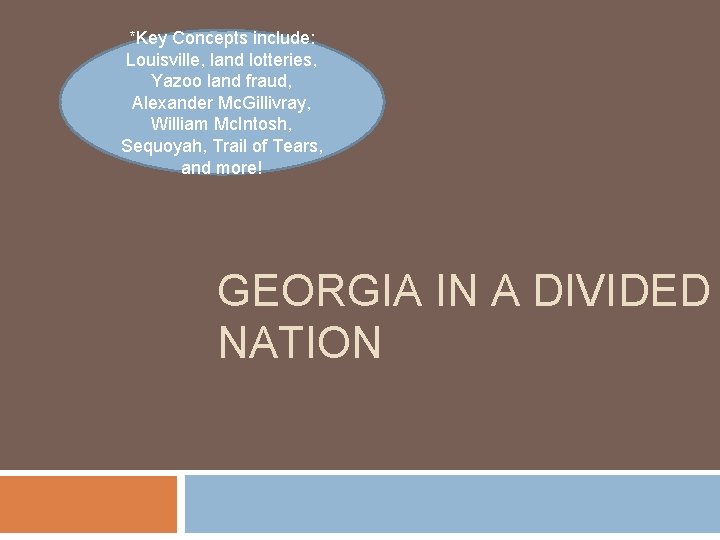 *Key Concepts include: Louisville, land lotteries, Yazoo land fraud, Alexander Mc. Gillivray, William Mc.