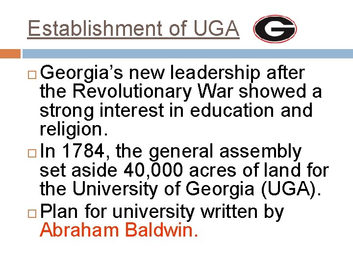 Establishment of UGA Georgia’s new leadership after the Revolutionary War showed a strong interest
