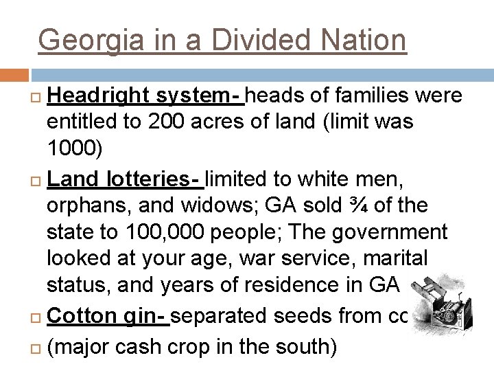 Georgia in a Divided Nation Headright system- heads of families were entitled to 200