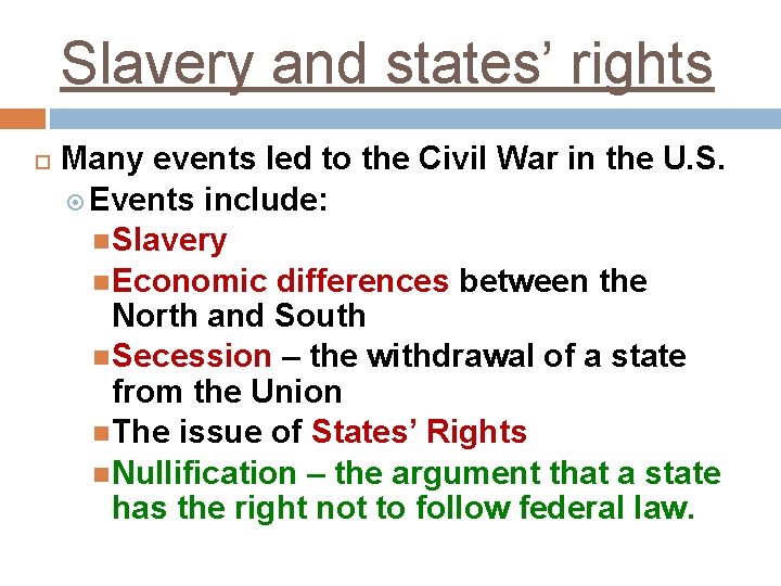 Slavery and states’ rights Many events led to the Civil War in the U.