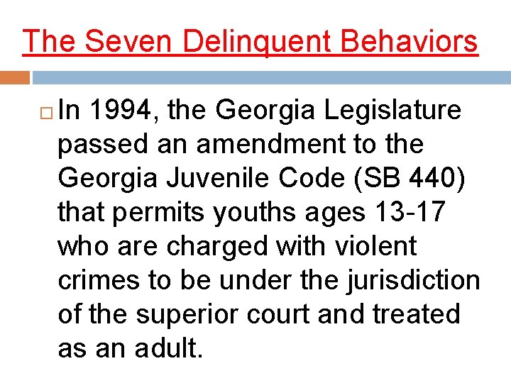 The Seven Delinquent Behaviors In 1994, the Georgia Legislature passed an amendment to the