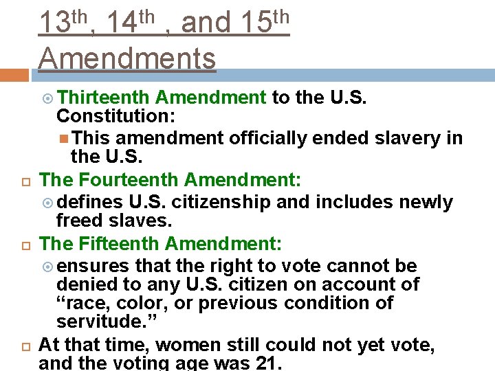 13 th, 14 th , and 15 th Amendments Thirteenth Amendment to the U.