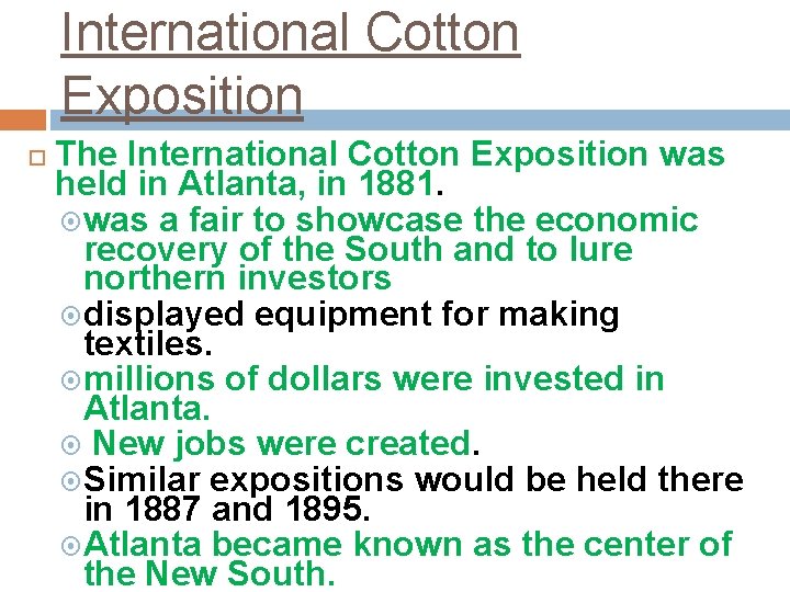 International Cotton Exposition The International Cotton Exposition was held in Atlanta, in 1881. was
