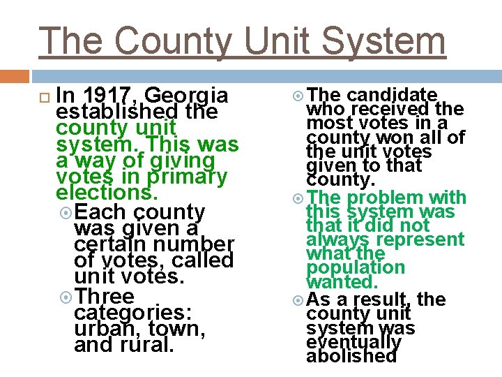 The County Unit System In 1917, Georgia established the county unit system. This was