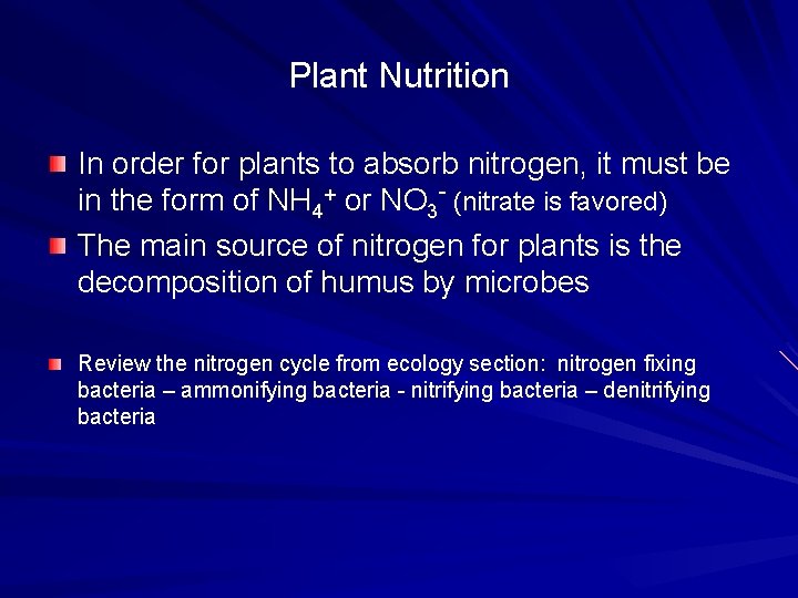 Plant Nutrition In order for plants to absorb nitrogen, it must be in the