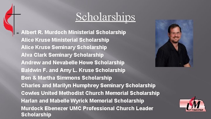 Scholarships Albert R. Murdoch Ministerial Scholarship Alice Kruse Seminary Scholarship Alva Clark Seminary Scholarship