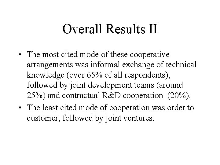 Overall Results II • The most cited mode of these cooperative arrangements was informal