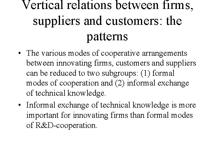 Vertical relations between firms, suppliers and customers: the patterns • The various modes of