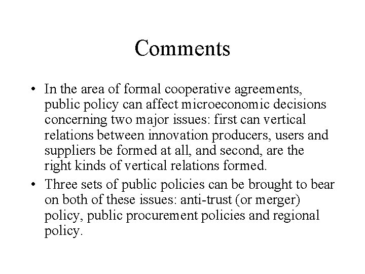 Comments • In the area of formal cooperative agreements, public policy can affect microeconomic