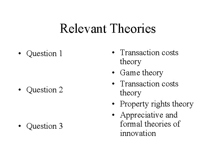 Relevant Theories • Question 1 • Question 2 • Question 3 • Transaction costs