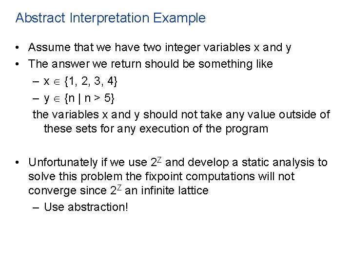 Abstract Interpretation Example • Assume that we have two integer variables x and y