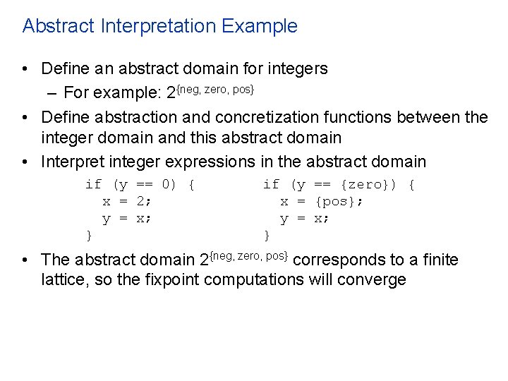 Abstract Interpretation Example • Define an abstract domain for integers – For example: 2{neg,
