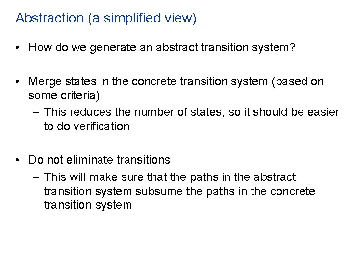 Abstraction (a simplified view) • How do we generate an abstract transition system? •