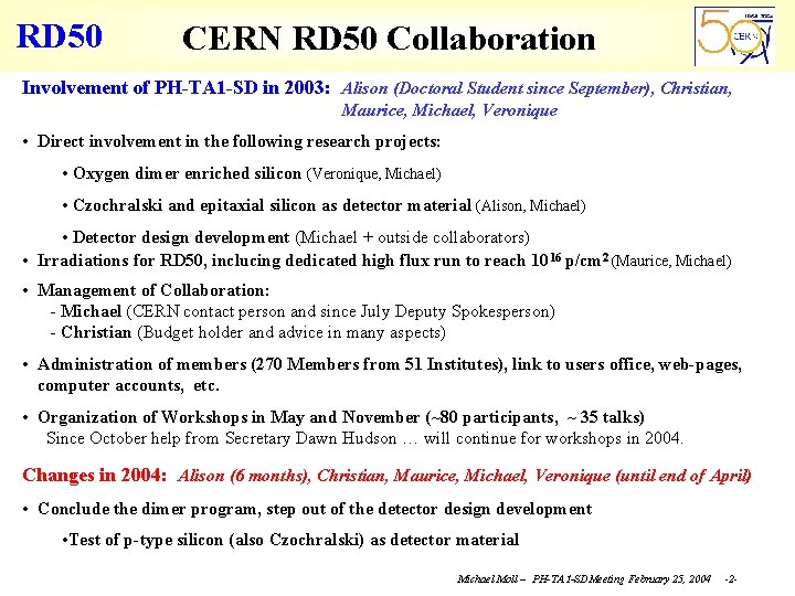 RD 50 CERN RD 50 Collaboration Involvement of PH-TA 1 -SD in 2003: Alison