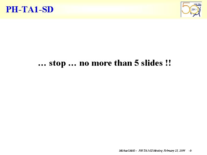 PH-TA 1 -SD … stop … no more than 5 slides !! Michael Moll