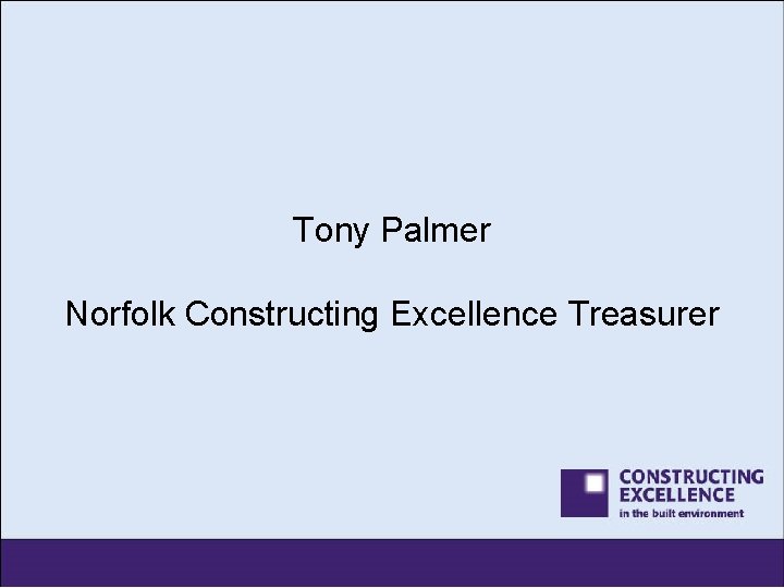 Tony Palmer Norfolk Constructing Excellence Treasurer 