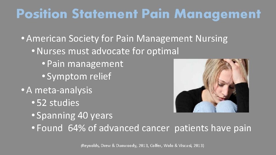 Position Statement Pain Management • American Society for Pain Management Nursing • Nurses must