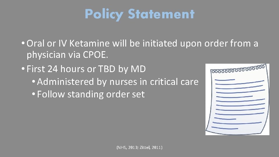 Policy Statement • Oral or IV Ketamine will be initiated upon order from a