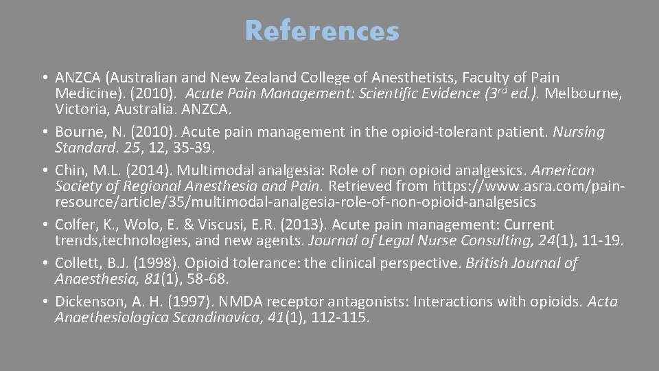 References • ANZCA (Australian and New Zealand College of Anesthetists, Faculty of Pain Medicine).