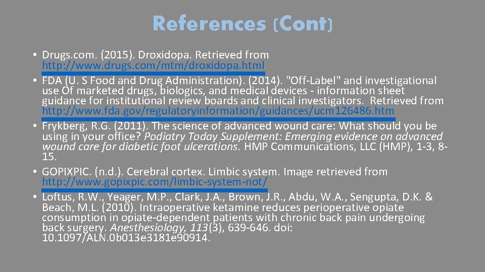 References (Cont) • Drugs. com. (2015). Droxidopa. Retrieved from http: //www. drugs. com/mtm/droxidopa. html