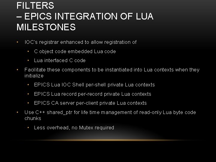 FILTERS – EPICS INTEGRATION OF LUA MILESTONES • IOC’s registrar enhanced to allow registration