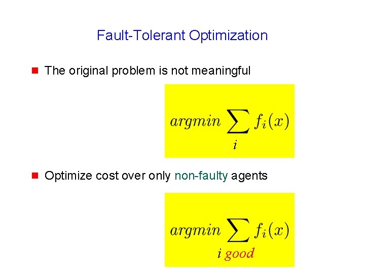 Fault-Tolerant Optimization g The original problem is not meaningful i g Optimize cost over