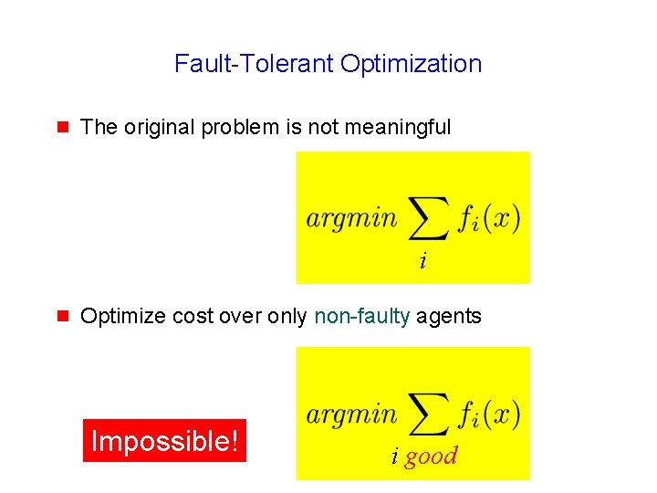 Fault-Tolerant Optimization g The original problem is not meaningful i g Optimize cost over