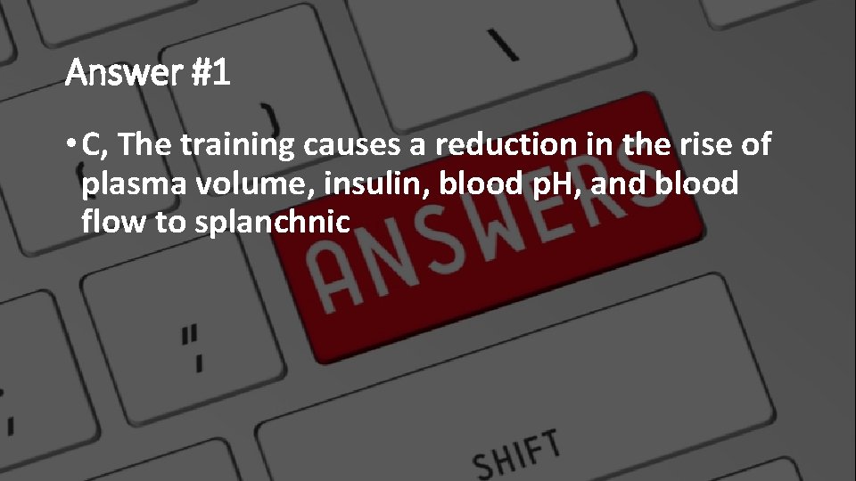 Answer #1 • C, The training causes a reduction in the rise of plasma