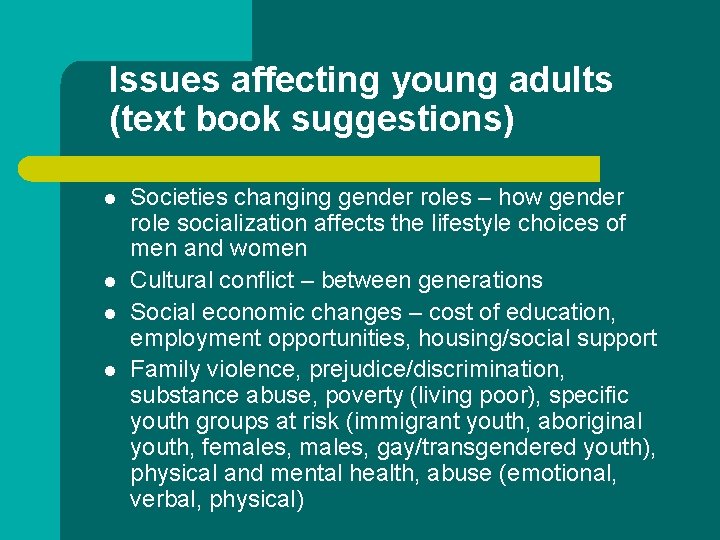 Issues affecting young adults (text book suggestions) l l Societies changing gender roles –