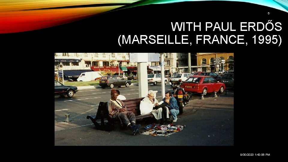 5 WITH PAUL ERDŐS (MARSEILLE, FRANCE, 1995) 9/30/2020 1: 43: 06 PM 