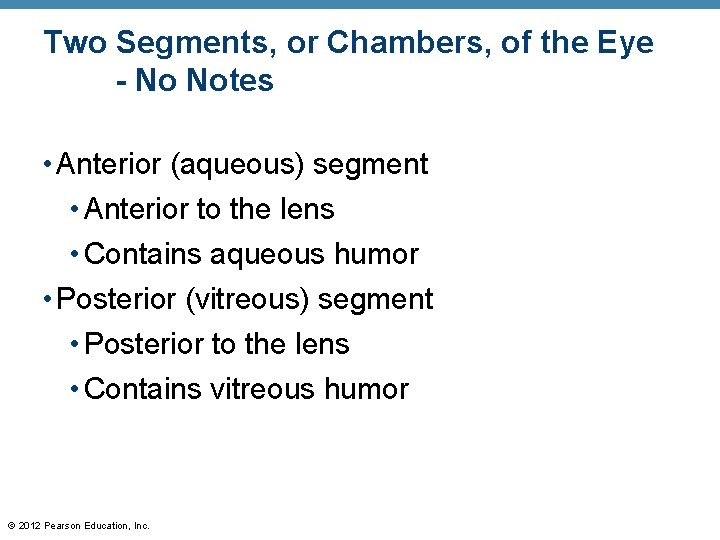 Two Segments, or Chambers, of the Eye - No Notes • Anterior (aqueous) segment
