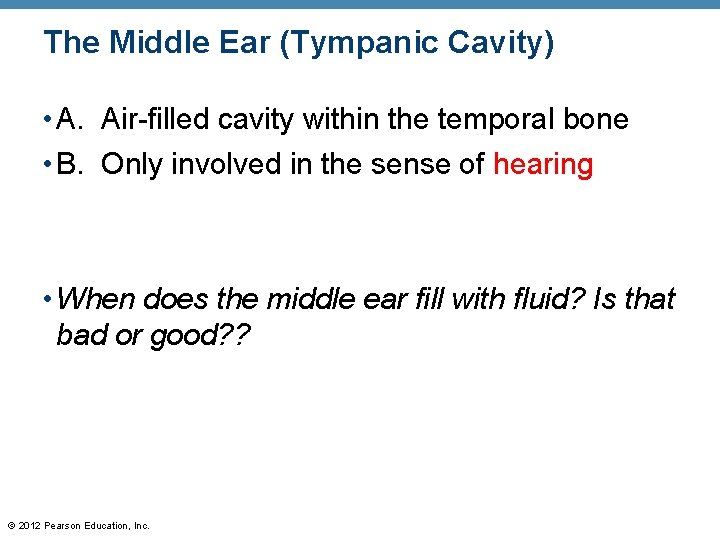 The Middle Ear (Tympanic Cavity) • A. Air-filled cavity within the temporal bone •